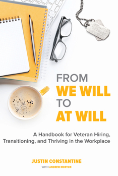 Paperback From We Will to at Will: A Handbook for Veteran Hiring, Transitioning, and Thriving in the Workplace Book