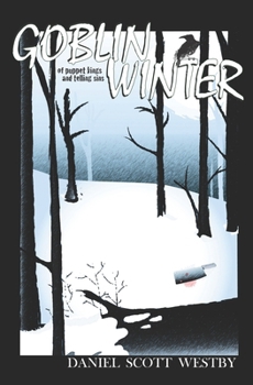 Paperback Goblin Winter: of Puppet Kings and Telling Sins Book