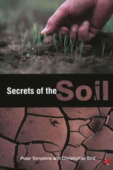 Secrets of the Soil: New Solutions for Restoring Our Planet by Peter  Tompkins