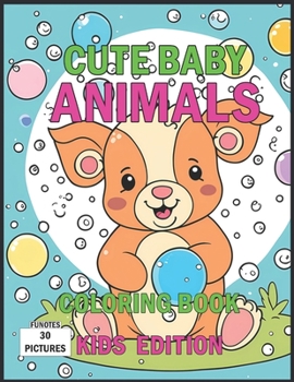 Paperback Cute Baby Animals Coloring Book Kids Edition: For Ages 3 to 8 Book