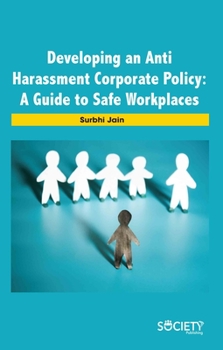 Hardcover Developing an Anti Harassment Corporate Policy: A Guide to Safe Workplaces Book
