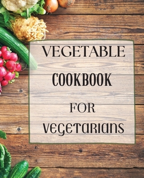 Paperback Vegetable Cookbook for Vegetarians Book