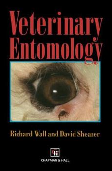 Paperback Veterinary Entomology: Arthropod Ectoparasites of Veterinary Importance Book