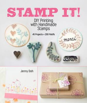Paperback Stamp It!: DIY Printing with Handmade Stamps Book