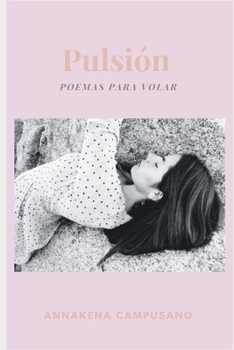 Paperback Pulsión: Poemas para volar [Spanish] Book