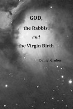 Paperback God, the Rabbis, and the Virgin Birth Book