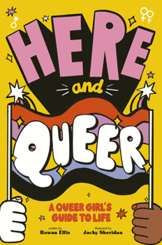 Paperback Here and Queer: A Queer Girl's Guide to Life Book