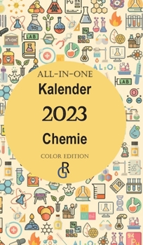 Hardcover All-In-One Kalender 2023 Chemie: Color Edition Geschenkidee für Chemiker [German] Book