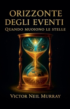 Orizzonte degli eventi: Quando muoiono le stelle (Event Horizon) (Italian Edition)