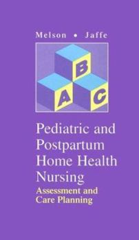 Spiral-bound Pediatric & Postpartum Home Health Nursing: Assessment and Care Planning Book
