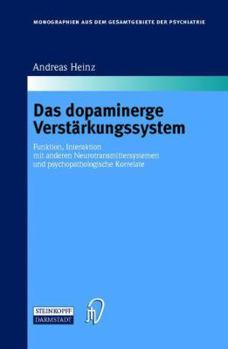 Paperback Das Dopaminerge Verstärkungssystem: Funktion, Interaktion Mit Anderen Neurotransmittersystemen Und Psychopathologische Korrelate [German] Book