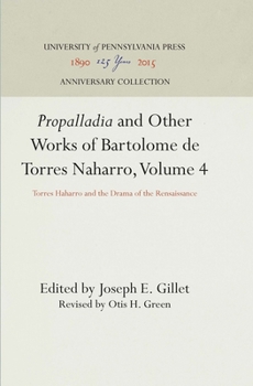 Propalladia" and Other Works of Bartolome de Torres Naharro, Volume 4]torres Haharro and the Drama of the Rensaissance]university of Pennsylvania Press]bb]]01/01/1943]lco008060]1]79.95]]ip]pn]r]r]]]]0