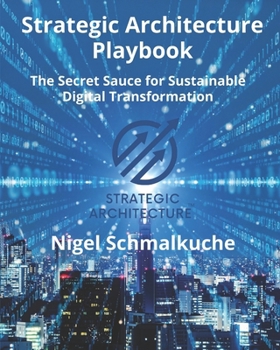 Paperback Strategic Architecture Playbook: The Secret Sauce for Sustainable Digital Transformation Book