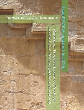 Mississippi Property Insurance Producer License Exam Review Questions & Answers