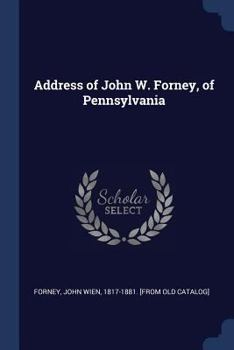 Paperback Address of John W. Forney, of Pennsylvania Book