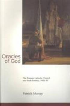 Paperback Oracles of God: The Roman Catholic Church and Irish Politics, 1922-37: The Roman Catholic Church and Irish Politics, 1922-37 Book