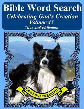 Bible Word Search Celebrating God's Creation Volume 45 : Titus and Philemon Extra Large Print