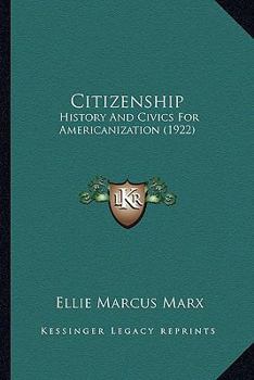 Paperback Citizenship: History And Civics For Americanization (1922) Book