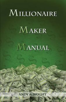 Millionaire Maker Manual Second Edition