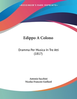 Paperback Edippo A Colono: Dramma Per Musica In Tre Atti (1817) Book