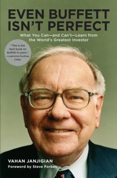 Hardcover Even Buffett Isn't Perfect: What You Can--And Can't--Learn from the World's Greatest Investor Book