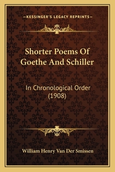 Paperback Shorter Poems Of Goethe And Schiller: In Chronological Order (1908) Book