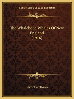 Paperback The Whalebone Whales Of New England (1916) Book