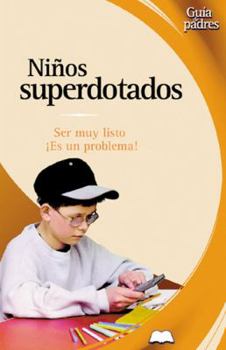 Hardcover Ninos Superdotados: Ser Muy Listo, Es Un Problema? [Spanish] Book