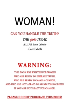 Paperback Woman, Can You Handle the Truth? (THE spirits SPEAK) Book