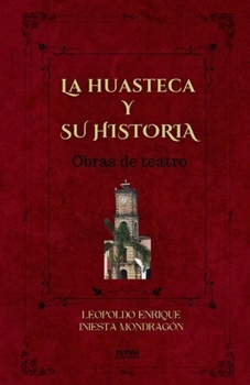 Paperback La Huasteca Y Su Historia [Spanish] Book