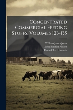 Paperback Concentrated Commercial Feeding Stuffs, Volumes 123-135 Book