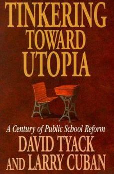 Paperback Tinkering Toward Utopia: A Century of Public School Reform Book