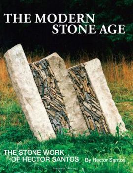 Paperback The Modern Stone Age The Stone Work of Hector Santos Book