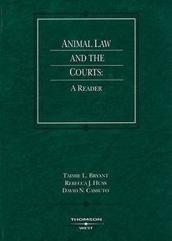Paperback Animal Law and the Courts: A Reader (Coursebook) Book