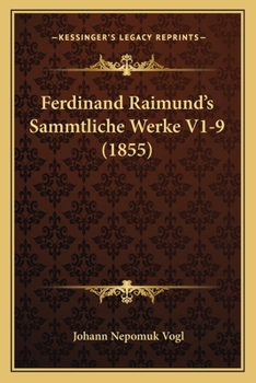 Paperback Ferdinand Raimund's Sammtliche Werke V1-9 (1855) [German] Book