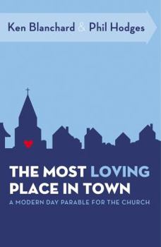 Hardcover The Most Loving Place in Town: A Modern-Day Parable for the Church Book