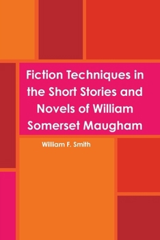 Paperback Fiction Techniques in the Short Stories and Novels of William Somerset Maugham Book