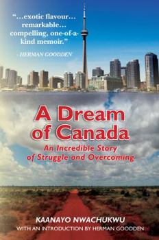 Paperback A Dream of Canada: An Incredible Story of Struggle and Overcoming Book