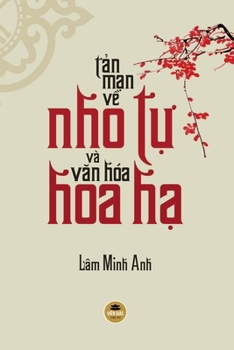 Paperback Tản mạn về Nho tự và văn hóa Hoa Hạ [Vietnamese] Book