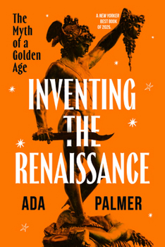 Inventing the Renaissance: The Myth of a Golden Age