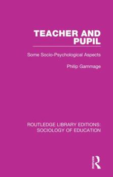 Hardcover Teacher and Pupil: Some Socio-Psychological Aspects Book