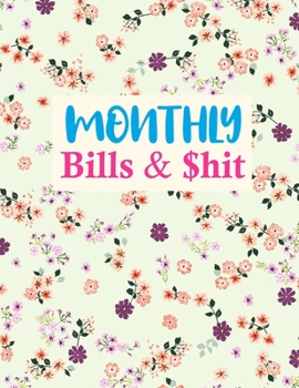 Paperback Monthly Bills & $hit: Cute Finance Monthly & Weekly Budget Planner Expense Tracker Bill Organizer Journal Notebook - Budget Planning - Budge Book