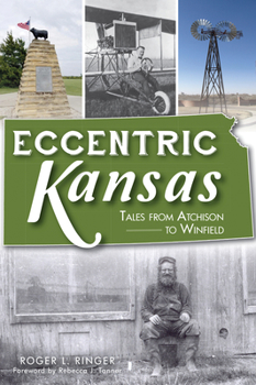Paperback Eccentric Kansas: Tales from Atchison to Winfield Book