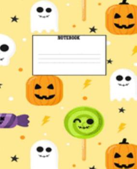 Notebook: Halloween Pumpkin, Skull, Ghost and Candy Writing Journal