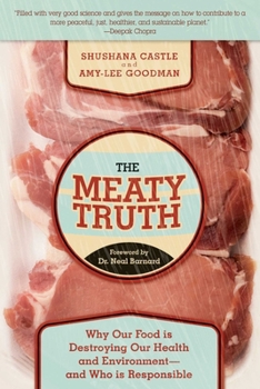 Hardcover The Meaty Truth: Why Our Food Is Destroying Our Health and Environment?and Who Is Responsible Book