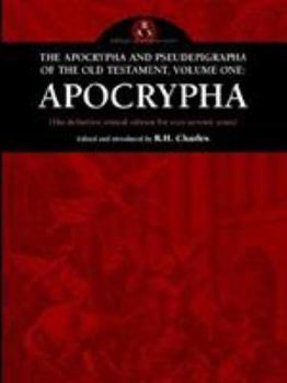 Paperback The Apocrypha and Pseudephigrapha of the Old Testament, Volume One: Apocrypha Book