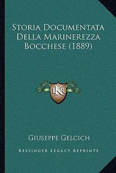 Paperback Storia Documentata Della Marinerezza Bocchese (1889) [Italian] Book