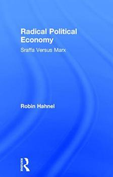 Hardcover Radical Political Economy: Sraffa Versus Marx Book