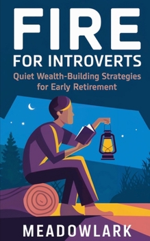 Paperback FIRE for Introverts: Quiet Wealth-Building Strategies for Early Retirement Book