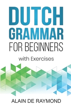 Paperback Dutch Grammar for Beginners: With exercises Book